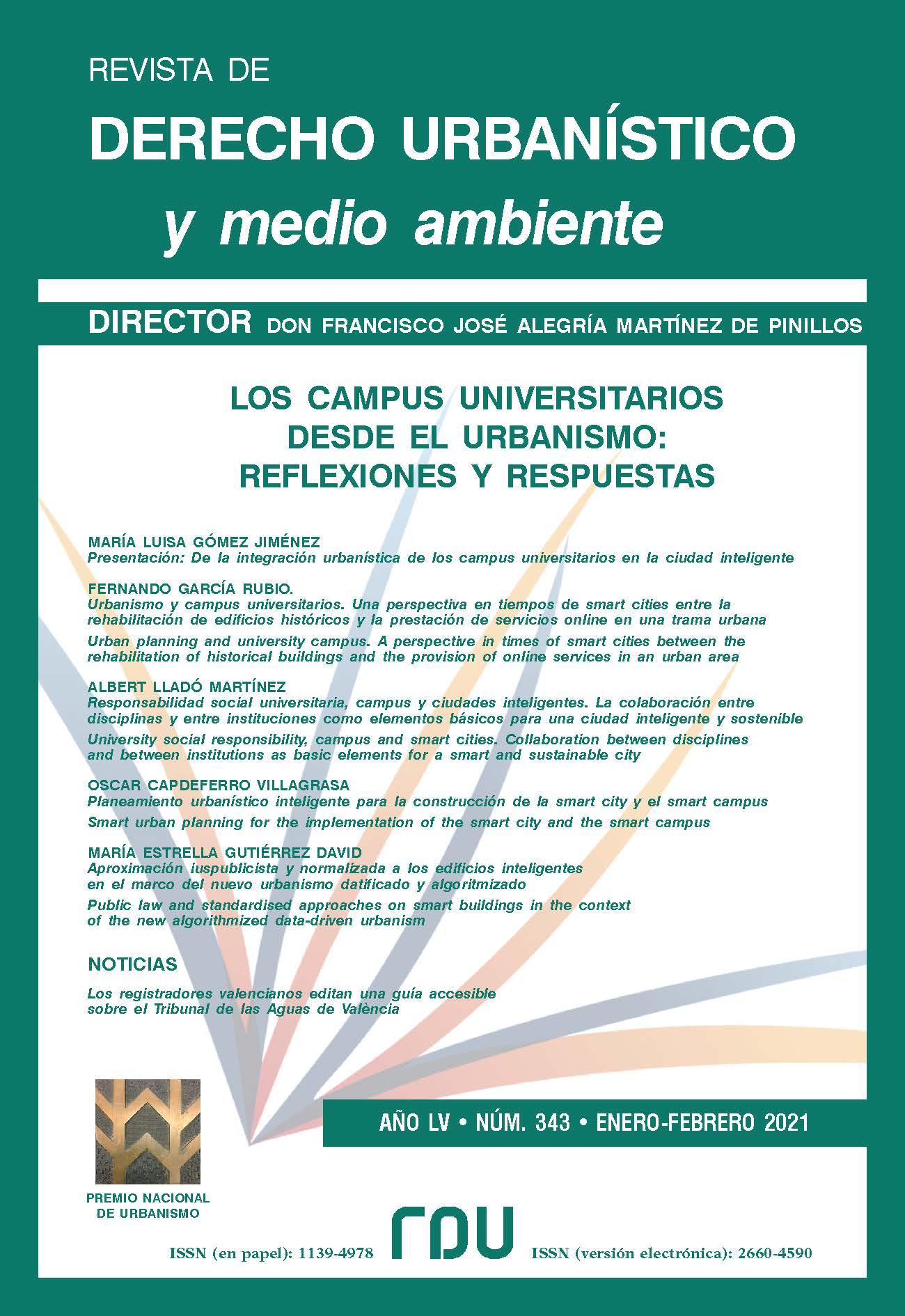 					Ver Vol. 55 Núm. 343 (2021): REVISTA DE DERECHO URBANÍSTICO Y MEDIO AMBIENTE. Dedicado a Los campus universitarios desde el urbanismo: reflexiones y respuestas
				